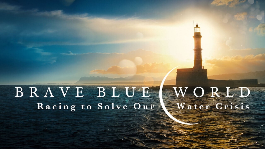 Brave Blue World: Racing to Solve Our Water Crisis
